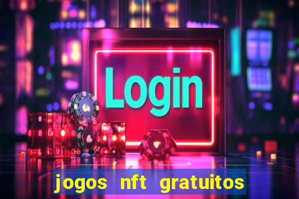 jogos nft gratuitos que pagam